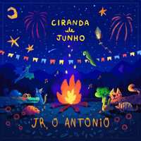 Jr, O Antonio - Ciranda de Junho