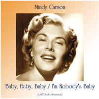 Mindy Carson - Baby, Baby, Baby / I'm Nobody's Baby (All Tracks Remastered)