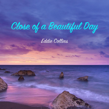 Eddie Collins - Close of a Beautiful Day