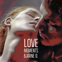 Bjarne O. - Love Moments