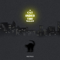 Reetroo - A Cat Under the Moon (Explicit)