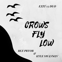 Exit 13 Duo - Crows Fly Low