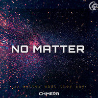 Chimera - No Matter (Explicit)