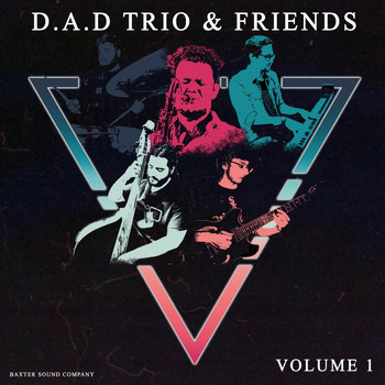 D.A.D Trio - D.A.D Trio & Friends, Vol. 1