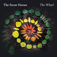 The Straw Horses - The Wheel