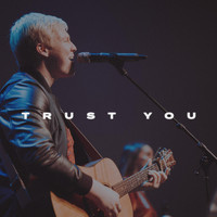 Story Worship - Trust You