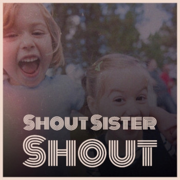 Various Artists - Shout Sister Shout