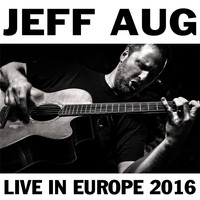 Jeff Aug - Live in Europe 2016