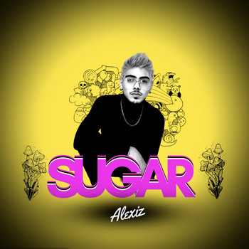 Alexiz - Sugar (Explicit)