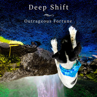 Deep Shift - Outrageous Fortune