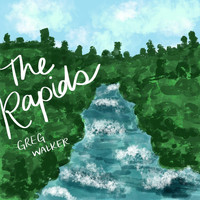 Greg Walker - The Rapids