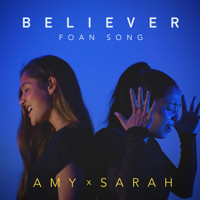 Foan Song - Believer (feat. Amy & Sarah)