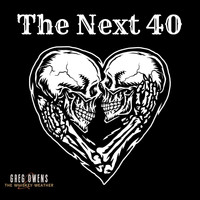 Greg Owens and the Whiskey Weather - The Next 40