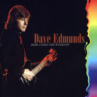 Dave Edmunds - Here Comes the Weekend