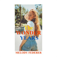 Melody Federer - The Wonder Years