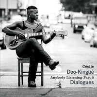 Cécile Doo-Kingué - Anybody Listening: Dialogues, Pt. 2 (Explicit)