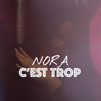 Nora - C'est trop