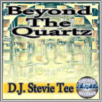 D.J. Stevie Tee - Beyond the Quartz