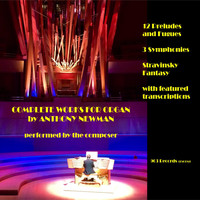 Anthony Newman - Complete Works for Organ by Anthony Newman