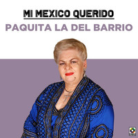 Paquita La Del Barrio - Mi Mexico Querido