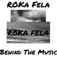 Roka Fela / - Behind The Music