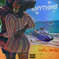 Akil Noel - Anything (Explicit)