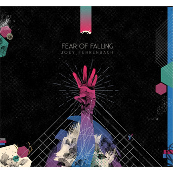 Joey Fehrenbach - Fear of Falling