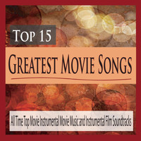 Robbins Island Music Group - Top 15 Greatest Movie Songs: All Time Top Movie Instrumental Movie Music and Instrumental Film Soundtracks