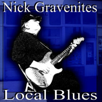 Nick Gravenites - Local Blues