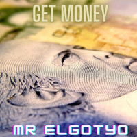 Mr Elgotyo / - Get Money