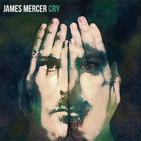 James Mercer / - Cry