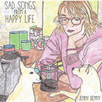 Jenny Denny / - Sad Songs From A Happy Life