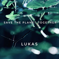 Lukas - Save the Planet Together
