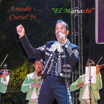 Amado Curiel Jr. - El Mariachi