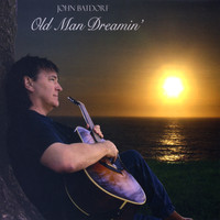 John Batdorf - Old Man Dreamin'