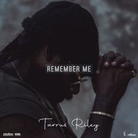 Tarrus Riley - Remember Me