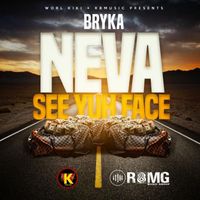 Bryka - Neva See Yuh Face