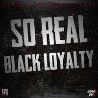 Black Loyalty - So Real