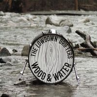 The Lowdown Drifters - Wood & Water
