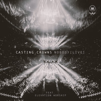 Casting Crowns feat. Elevation Worship - Nobody (Live)