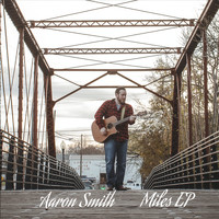 Aaron Smith - Miles - EP