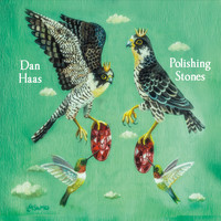 Dan Haas - Polishing Stones