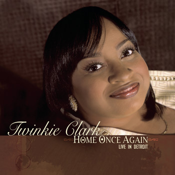 Twinkie Clark - Home Once Again...Live in Detroit