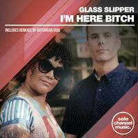 Glass Slipper - I'm Here Bitch (Explicit)