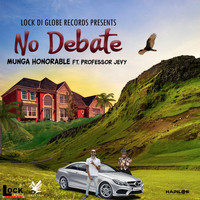 Munga Honorable - No Debate (Explicit)