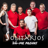 Os Solitários - Dá-Me Provas