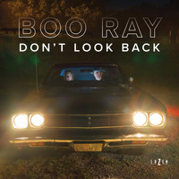 Boo Ray - Don't Look Back