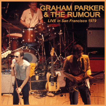 Graham Parker & The Rumour - Live in San Francisco 1979