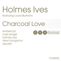 Holmes Ives - Charcoal Love: The Remixes