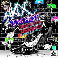 Ajax - I'm Hot (Van She Tech Remix!!!)